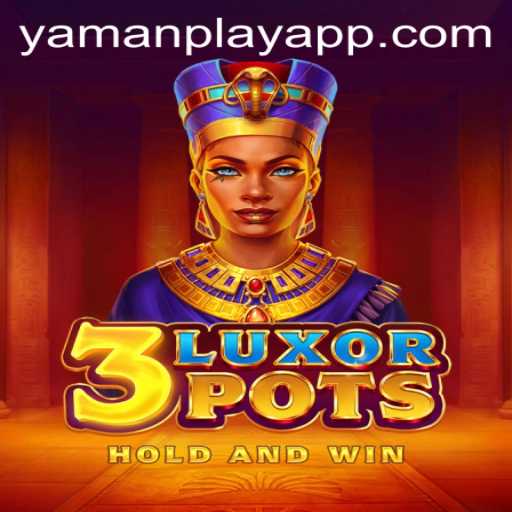 Exploring the Exciting World of 3LuxorPots: A Deep Dive into YamanPlay's Latest Gaming Sensation