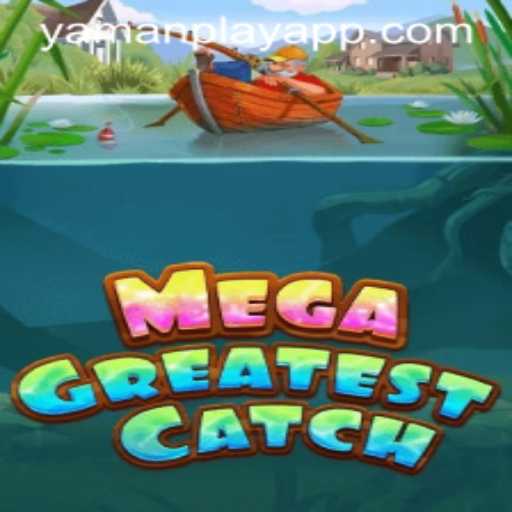 MegaGreatestCatch: Dive Into a New Adventure with YamanPlay